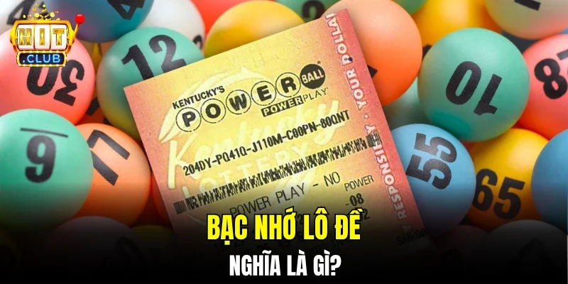 Bạc nhớ lô đề nghĩa là gì?