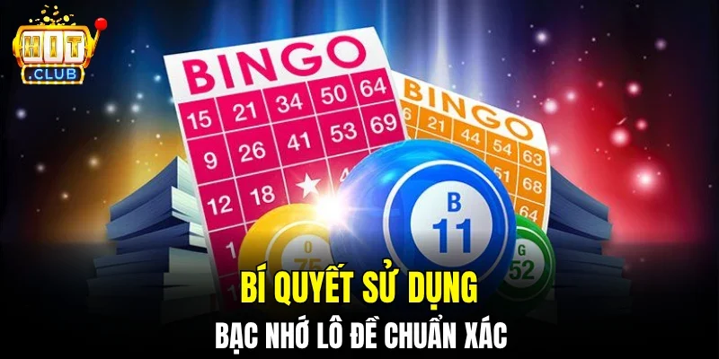 Bí quyết sử dụng bạc nhớ lô đề chuẩn xác