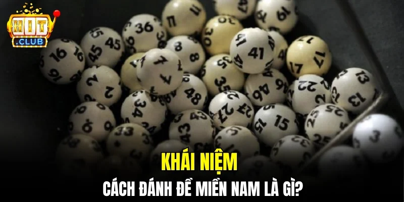 Khái niệm cách đánh đề miền Nam là gì?