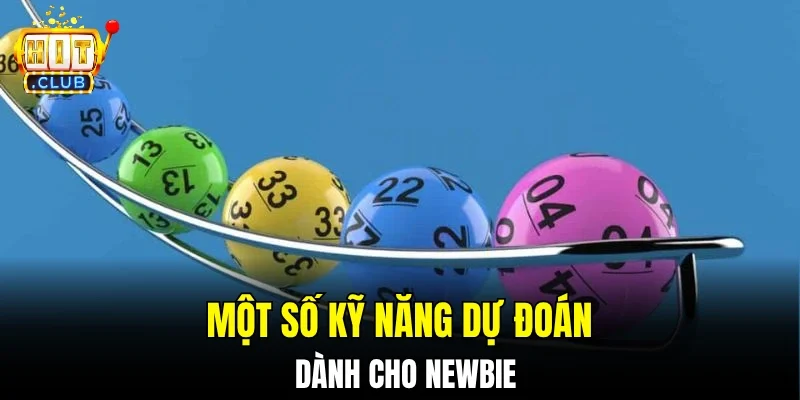 Một số kỹ năng dự đoán dành cho newbie