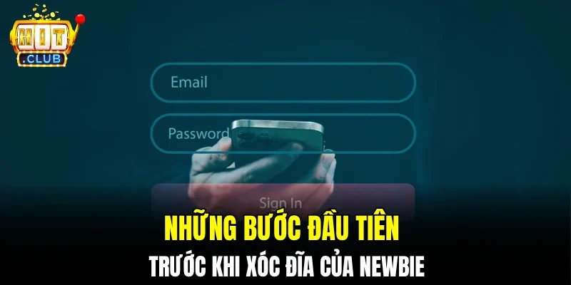 Những bước đầu tiên trước khi xóc đĩa của newbie