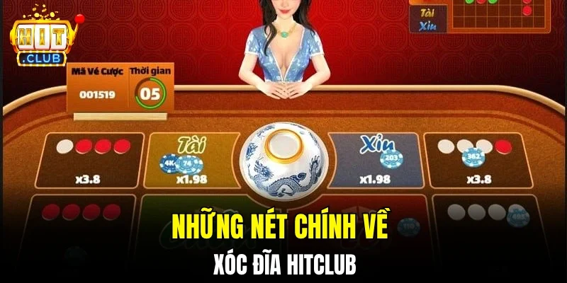Những nét chính về xóc đĩa hitclub