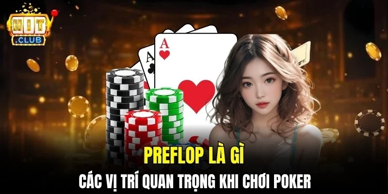 Preflop Là Gì