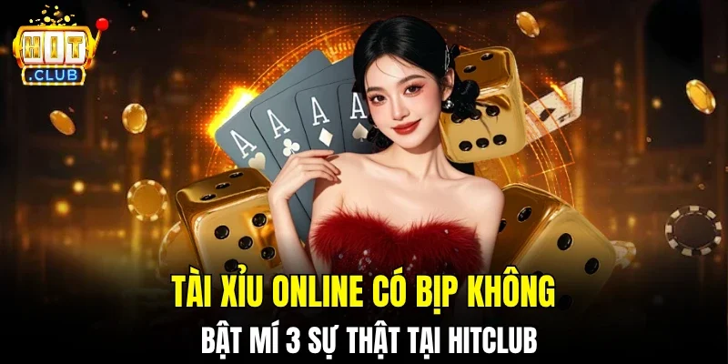 Tài Xỉu Online Có Bịp Không