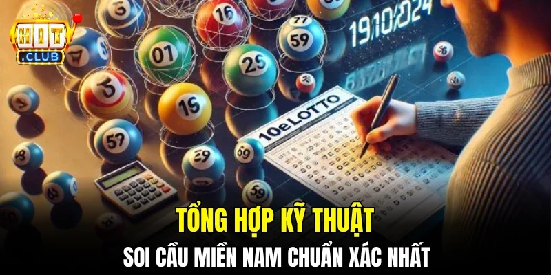 Tổng hợp kỹ thuật soi cầu miền Nam chuẩn xác nhất